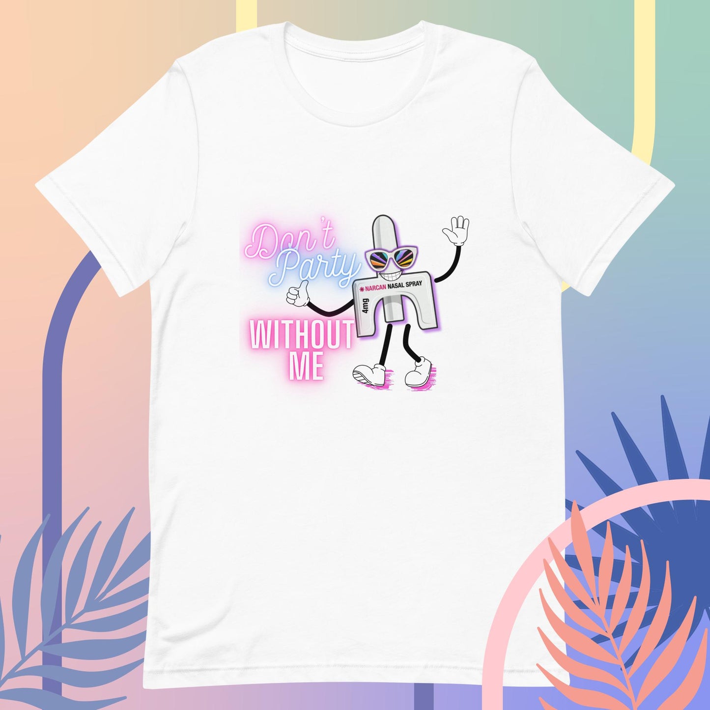 Don't Party Without Me Unisex t-shirt