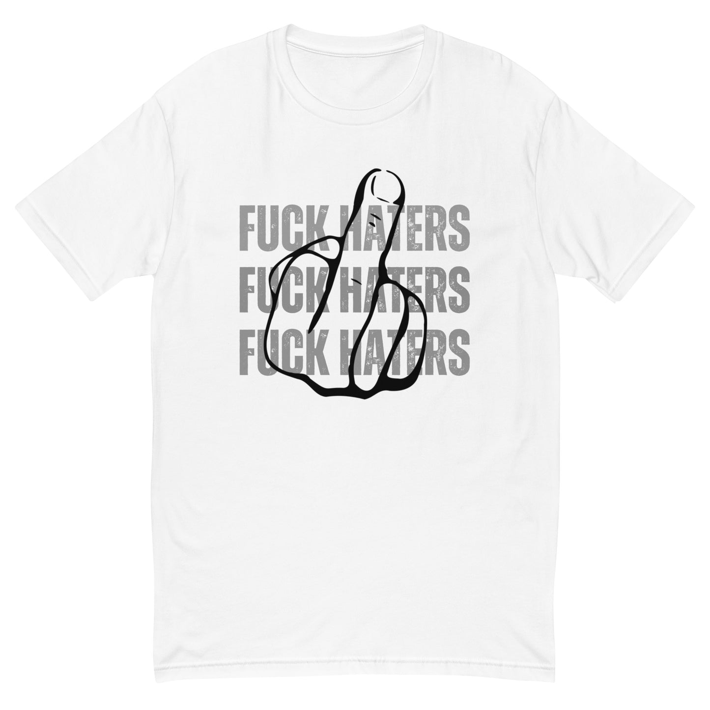 Fuck Haters Short Sleeve T-shirt